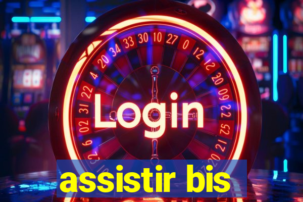assistir bis